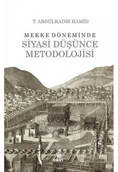 Mekke Döneminde Siyasi Düşünce Metodolojisi