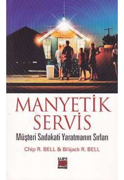 Manyetik Servis - Müşteri Sadakati Yaratmanın Sırları