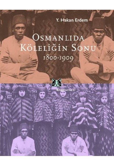 Osmanlıda Köleliğin Sonu 1800-1909