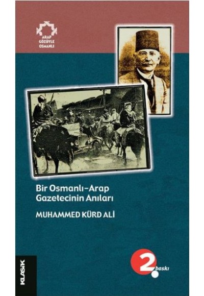 Bir Osmanlı-Arap Gazetecinin Anıları