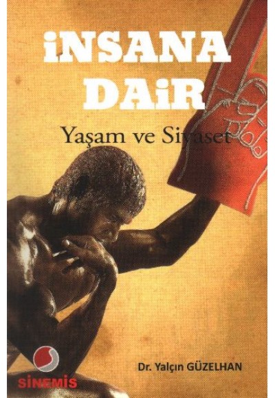 İnsana Dair - Yaşam ve Siyaset