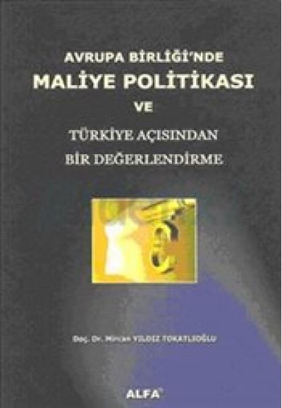 Avrupa Birliği’nde Maliye Politikası ve Türkiye Açısından Bir Değerlendirme