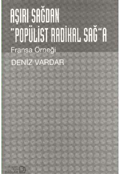 Aşırı Sağdan Popülist Radikal Sağa Fransa Örneği