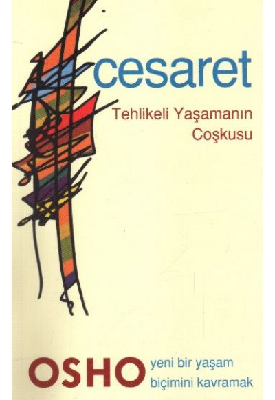 Cesaret Tehlikeli Yaşamın Coşkusu