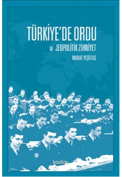 Türkiye’de Ordu ve Jeopolitik Zihniyet