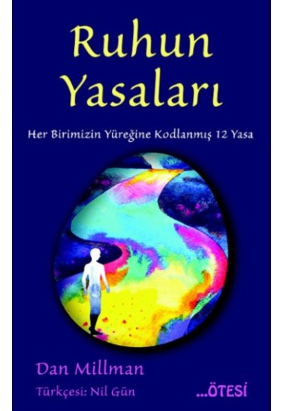 Ruhun Yasaları - Her Birimizin Yüreğine Kodlanmış 12 Yasa