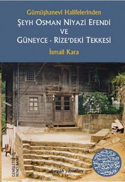 Şeyh Osman Niyazi Efendi ve Güneyce-Rize'deki Tekkesi Gümüşhanevi Halifelerinden