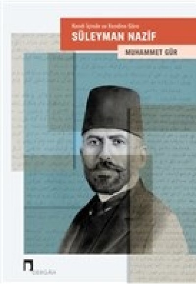 Kendi İçinde ve Kendine Göre: Süleyman Nazif