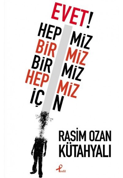 Evet! Hepimiz Birimiz Birimiz Hepimiz İçin