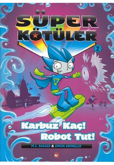 Süper Kötüler 2 - Karbuz Kaç! Robot Tut!