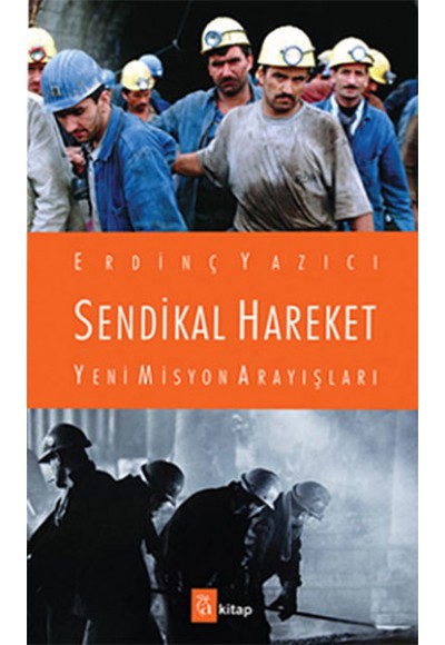 Sendikal Hareket Yeni Misyon Arayışları