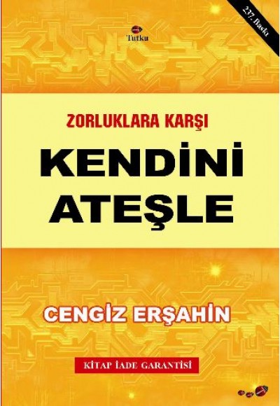 Zorluklara Karşı Kendini Ateşle