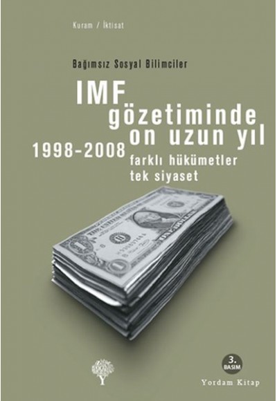 IMF Gözetiminde On Uzun Yıl 1998 - 2008