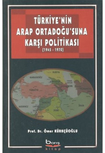 Türkiye'nin Arap Ortadoğu'suna Karşı Politikası