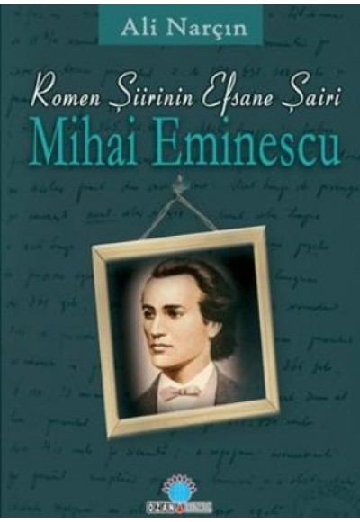 Romen Şiirinin Efsane Efsane Şairi-Mihai Eminescu