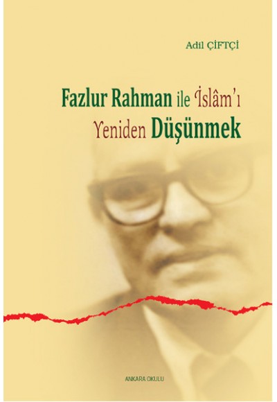 Fazlur Rahman ile İslam'ı Yeniden Düşünmek