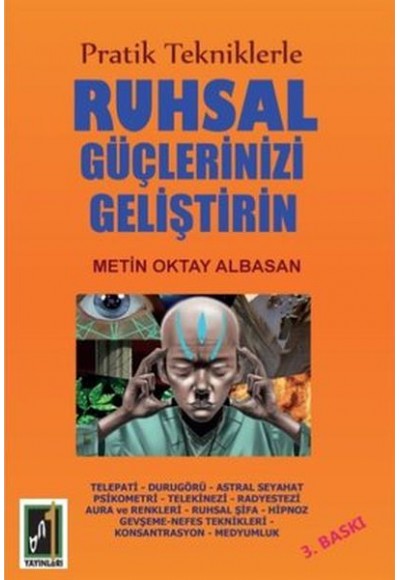 Pratik Tekniklerle Ruhsal Güçlerinizi Geliştirin