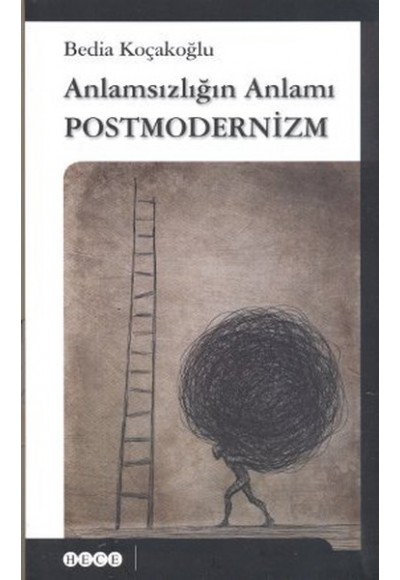 Anlamsızlığın Anlamı Postmodernizm