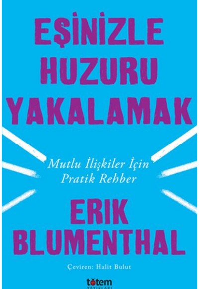 Eşinizle Huzuru Yakalamak - Mutlu İlişkiler İçin Pratik Rehber