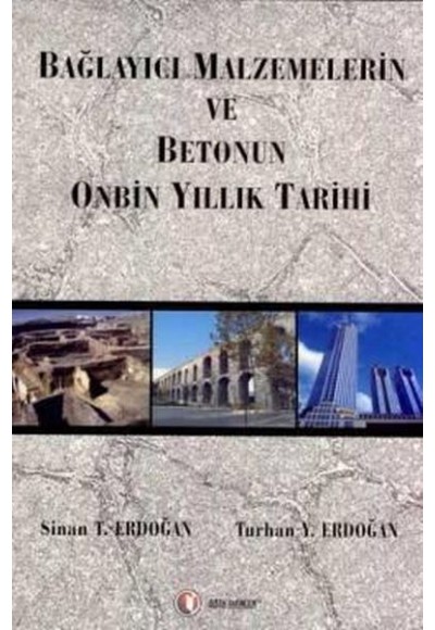 Bağlayıcı Malzemelerin ve Betonun Onbin Yıllık Tarihi