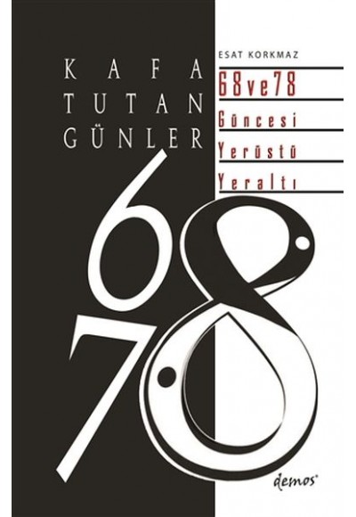 Kafa Tutan Günler 68 ve 78 Güncesi Yerüstü - Yeraltı