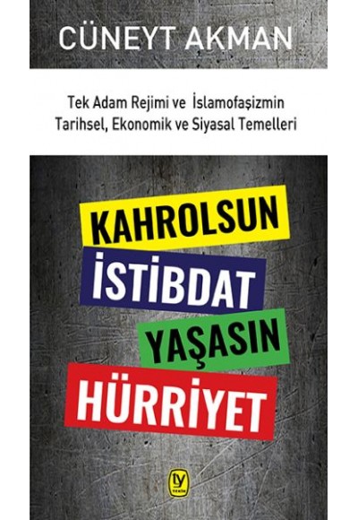 Kahrolsun İstibdat Yaşasın Hürriyet