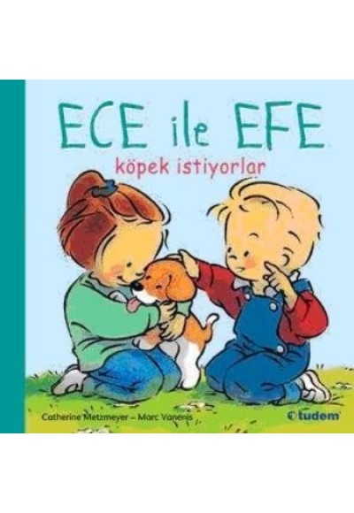 Ece ile Efe Köpek İstiyorlar