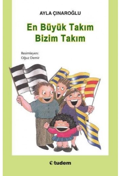 En Büyük Takım Bizim Takım