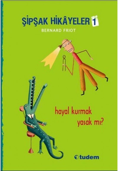 Şipşak Hikayeler 1 - Hayal Kurmak Yasak mı?