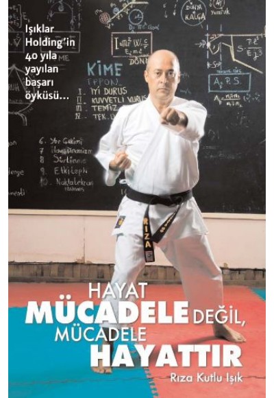 Hayat Mücadele Değil, Mücadele Hayattır