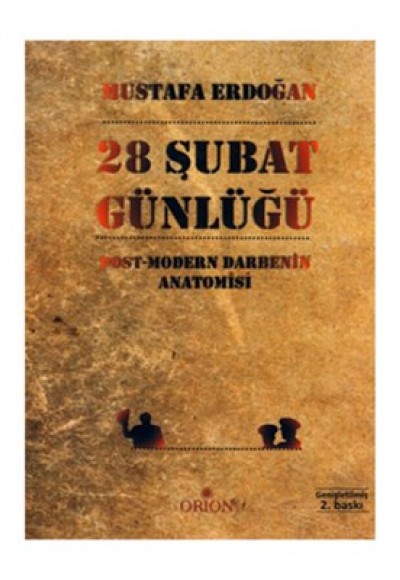 28 Şubat Günlüğü  Post-Modern Darbenin Anatomisi