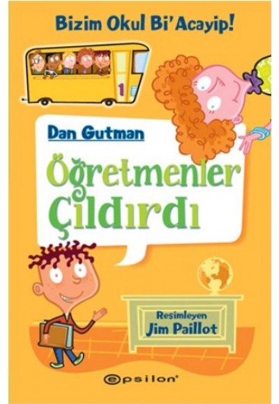 Bizim Okul Bi Acayip! 01 - Öğretmenler Çıldırdı (Ciltli)