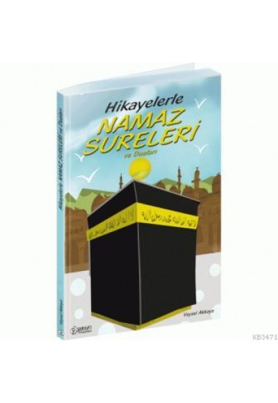 Hikayelerle Namaz Sureleri ve Duaları