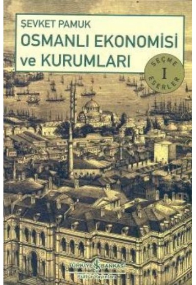 Osmanlı Ekonomisi ve Kurumları