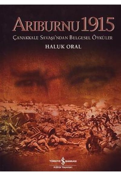 Arıburnu 1915 Çanakkale Savaşından Belgesel Öyküler