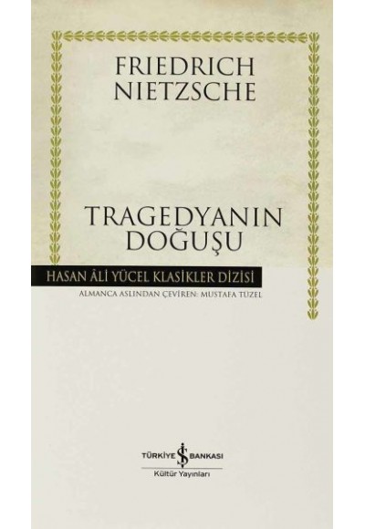 Tragedyanın Doğuşu - Hasan Ali Yücel Klasikleri (Ciltli)