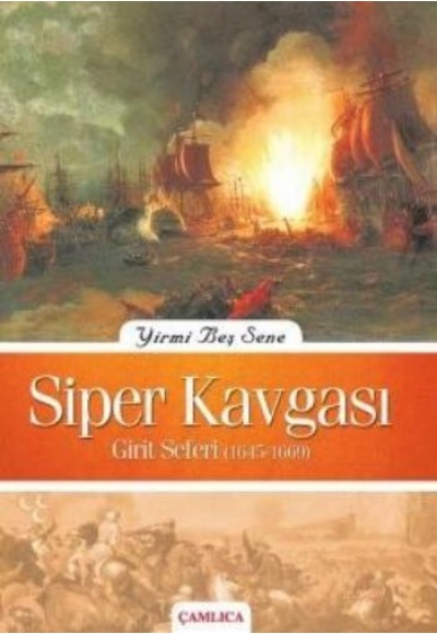 Yirmi Beş Sene Siper Kavgası  Girit Seferi (1645-1669)