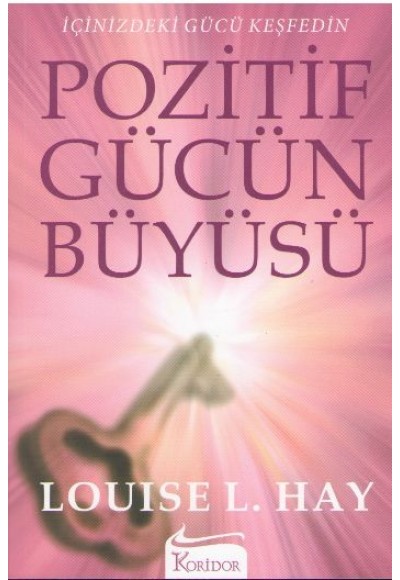 Pozitif Gücün Büyüsü İçinizdeki Gücü Keşfedin