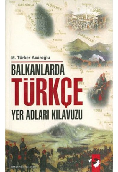 Balkanlarda Türkçe Yer Adları Kılavuzu