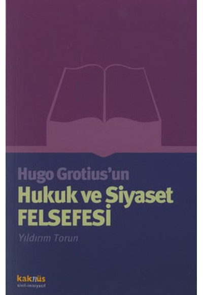 Hugo Grotius’un Hukuk ve Siyaset Felsefesi