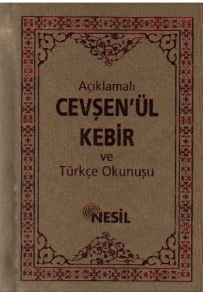 Açıklamalı Cevşenü’l-Kebir ve Türkçe Okunuşu (Cep Boy)