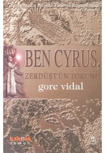 Ben Cyrus, Zerdüşt’ün Torunu