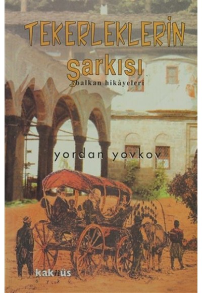 Tekerleklerin Şarkısı - Balkan Hikayeleri